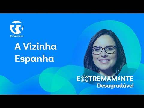 A Vizinha Espanha - Extremamente Desagradável