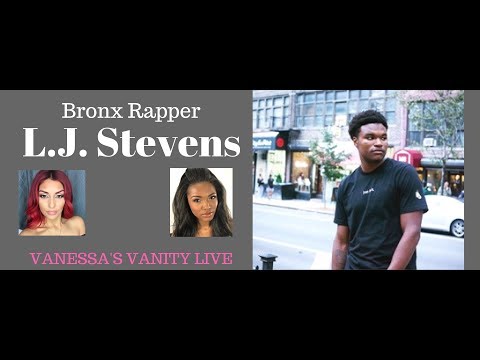 Vanessa's Vanity : Live with Special Guest Bronx Rapper L.J. Stevens