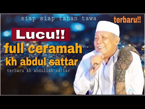 Ceramah Lucu KH. Abdullah Sattar ( Bahasa Madura )