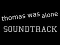 Thomas Was Alone FULL SOUNDTRACK 1080p