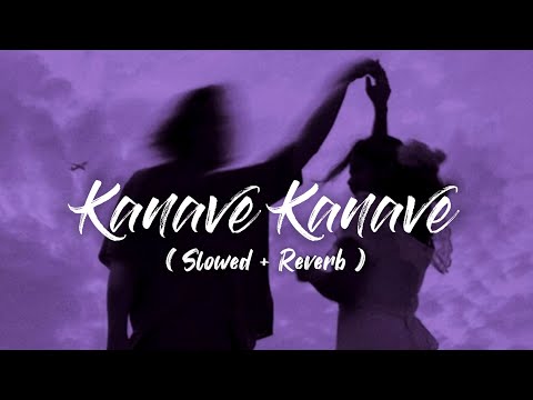 Kanave Kanave [Slowed+Reverb] - Anirudh Ravichander | David | happy-or-sad