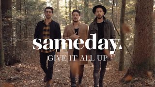 SAMEDAY RECORDS - Give It All Up (Official Video)