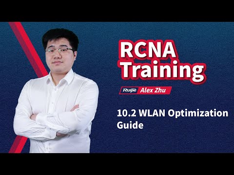 RCNA WLAN | Ruijie Training | 10.2 WLAN Optimization Guide