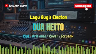 Download lagu Dua hetto _ Lagu bugis electon | Vocal Lirik ( Cover by Iccuank ) mp3 Download lagu Dua hetto _ Lagu bugis electon | Vocal Lirik ( Cover by Iccuank ) mp3