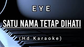 Download lagu Satu Nama Tetap Dihati - EYE ( Hd Karaoke ) mp3
