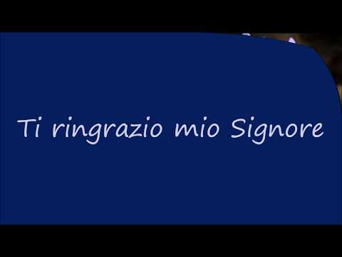Ti ringrazio mio Signore (video canto con testo)