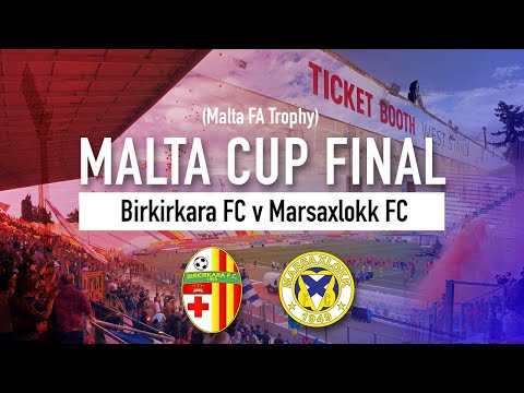 Malta Cup final impression - Birkirkara FC v Marsaxlokk FC - Rivalries around the world