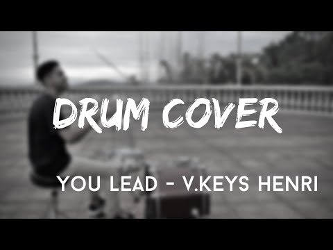 You Lead - Vaughn V. Keys Henri | (Drum Cover)