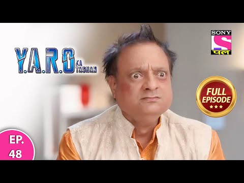 Y.A.R.O Ka Tashan | Full Episode | Episode 48 | 13th March, 2021