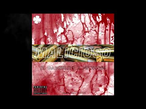 MALICIOSO - EL GABRIELITO x NECKO94