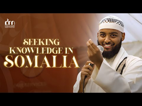 Seeking knowledge in Somalia | Ustadh Abdulahad Dayib