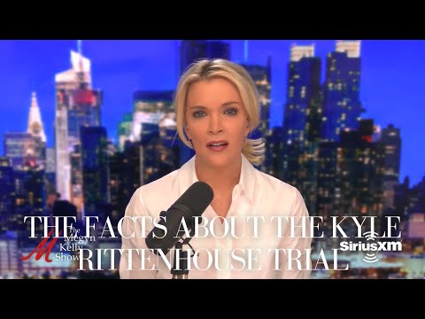 Megyn Kelly Exposes the Facts About the Kyle Rittenhouse Trial | The Megyn Kelly Show