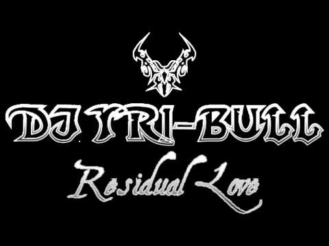 DJ TRI-BULL -  Residual Love