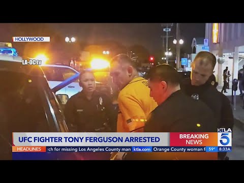 UFC fighter Tony Ferguson arrested in Hollywood 