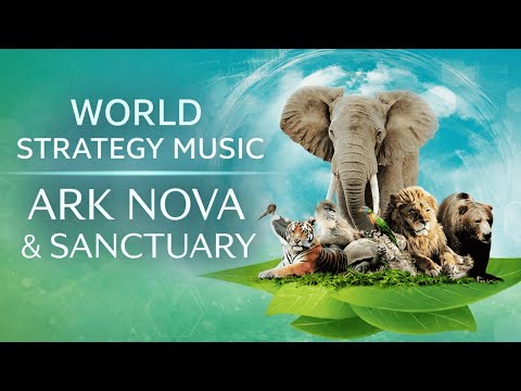 Ark Nova & Sanctuary 🌍 World Strategy Music | Rhythmic Cinematic Ambience