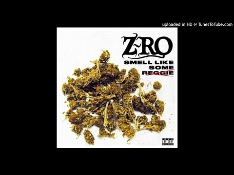 Z-ro - Smell Like Some Reggie