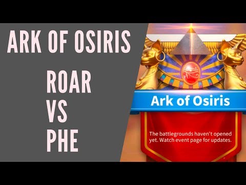 Rise of Kingdoms - Ark of Osiris Roar vs Phe