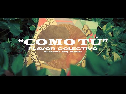 Flavor Colectivo - Como Tú (DCQ, Relax Buay & Darnelt) (Video Oficial)