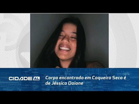 Corpo encontrado em Coqueiro Seco é de Jéssica Daiane, desaparecida no Vergel
