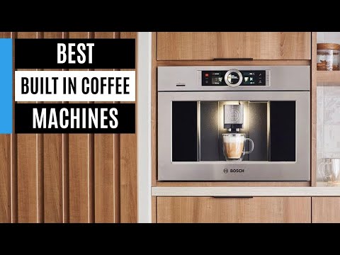Best Built in Coffee Machines 2026