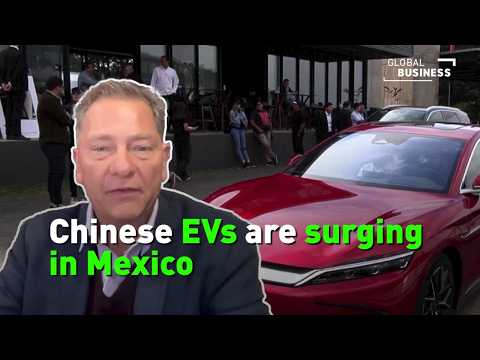 China's EV brands are gaining ground in Mexico as U.S. tariffs reshape trade