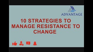 10 strategies to Manage Resistance to Change