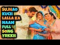 Sujhao Kuch Lalla Ka Naam Full Song YRKKH Ep 1481 S 68