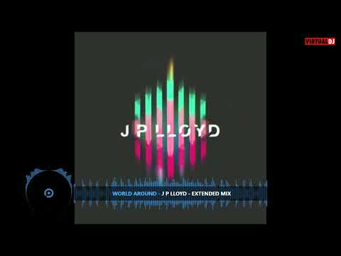 World Around - J P Lloyd _ Extended Mix