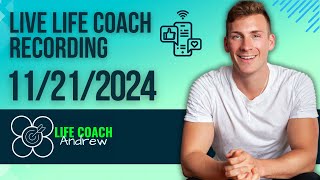 Live Life Coaching Replay - 11/21/2024 | Andrew Cipriano