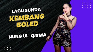 Download lagu KEMBANG BOLED NUNG UL QISMA LIVE TEGAL... mp3