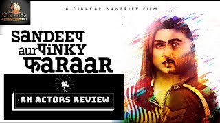 Sandeep aur Pinky Faraar- An Actors Review