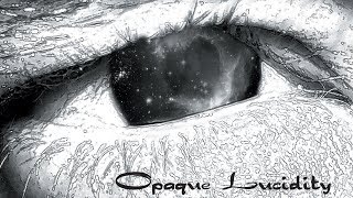 OPAQUE LUCIDITY - Opaque Lucidity (2008) Full Album Official (Esoteric Ambient / Funeral Doom)