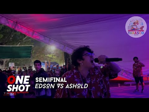 EDSON vs ASHOLD: Semifinal - ONE SHOT BATTLES (Open Mic - Feria Tabasco 2023🎡)