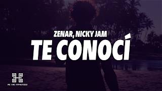 Zenar & Nicky Jam - Te conocí (Letra/Lyrics)