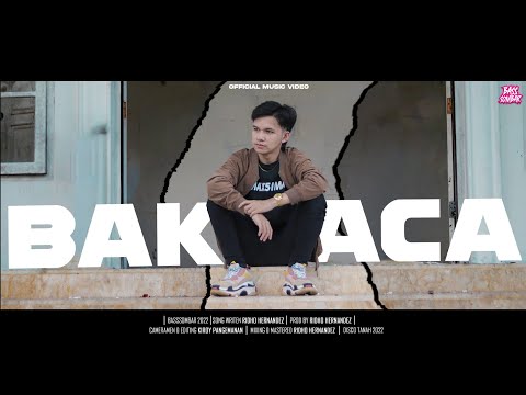 RIDHO HERNANDEZ - BAKACA!!! (Official Music Video) BASSSOMBAR