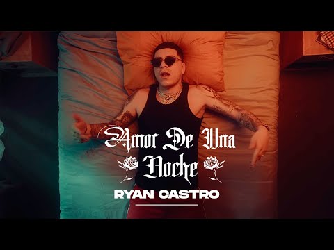 Video Amor De Una Noche de Ryan Castro