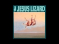 The Jesus Lizard - "Fly On The Wall"