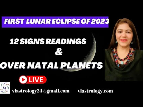 First Lunar Eclipse of 2023 in Libra-Vishakha Nakshatra 12 Signs and Over Natal Planets in Libra-VL