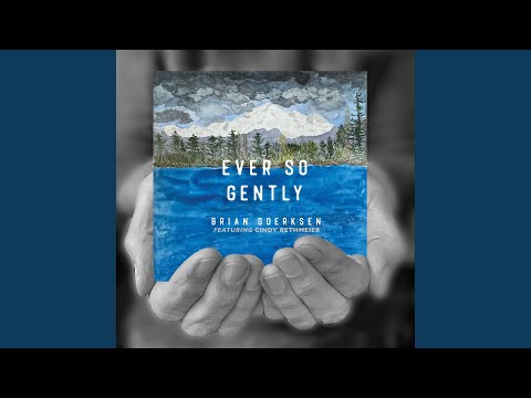 Ever So Gently - Brian Doerksen
