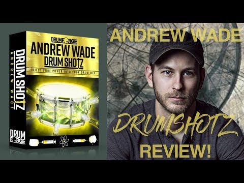 Andrew Wade Drumshotz Review!