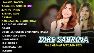 Download lagu DIKE SABRINA FULL ALBUM TERBARU 2024 | LAYANG SWORO, IMING IMING, SALAHMU SENDIRI DANGDUT KOPLO 2024 mp3 Download lagu DIKE SABRINA FULL ALBUM TERBARU 2024 | LAYANG SWORO, IMING IMING, SALAHMU SENDIRI DANGDUT KOPLO 2024 mp3
