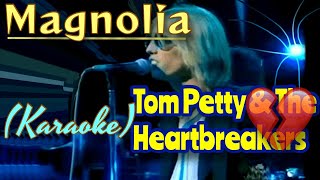 Magnolia ● Tom Petty &amp; The 💔 Breakers [Karaoke with lyrics]
