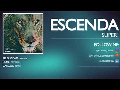 ESCENDA - SUPER! (ORIGINAL MIX)