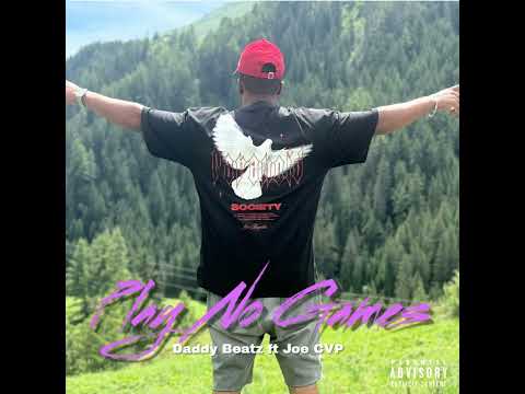 Daddy Beatz - Play No Games ft Joe Cvp (Official Audio)