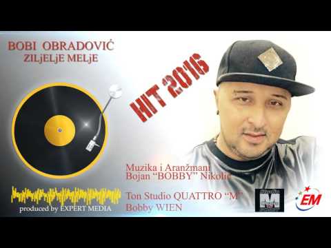 Bobi Obradovic - ZILJELJE MELJE (HIT 2016)