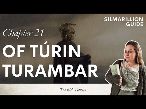 Ch. 21: Of Túrin Turambar | Silmarillion Guide pt. 26