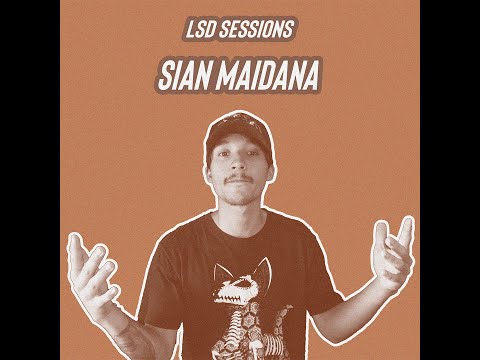 SIAN MAIDANA - LSD SESSIONS #3