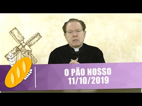 O Pão Nosso - 11/10/19
