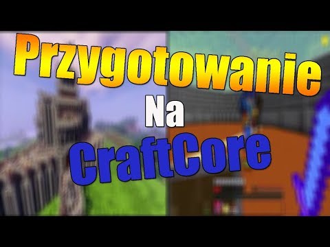 Przygotowywanie się na CraftCore!
