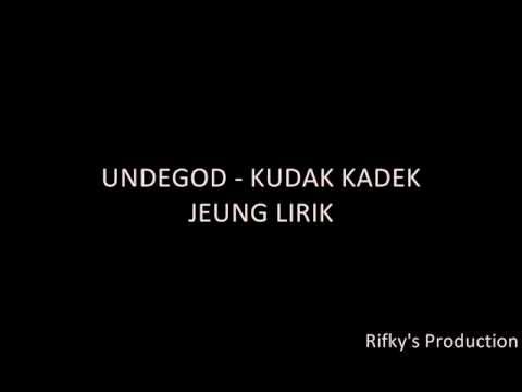 Undergod - Kudak Kadek / Jeung Lirik